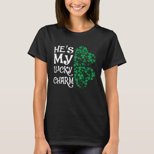 He's My Lucky Charm Shamrock Matching Couples T-shirt (Voorkant)
