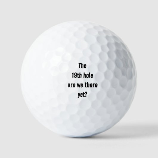 Het 19de Hole zijn we er al? Fun Quote Golfballen (Voorkant)