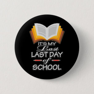 Het #39; is mijn laatste schooldag met pensioen ronde button 5,7 cm