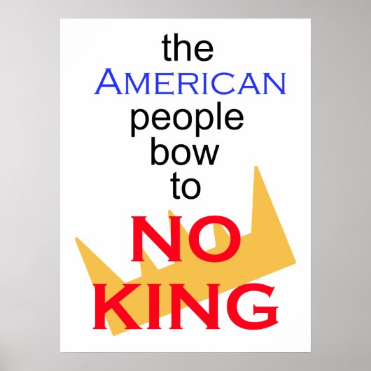 Het Amerikaanse volk buigt voor geen enkele koning Poster (Voorkant)
