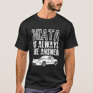 Het antwoord is altijd MIATA Baseball T-shirt