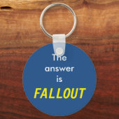 Het antwoord is: Fallout Sleutelhanger (Voorkant)