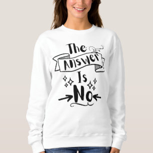 Het antwoord is geen grappige citaat T-Shirt