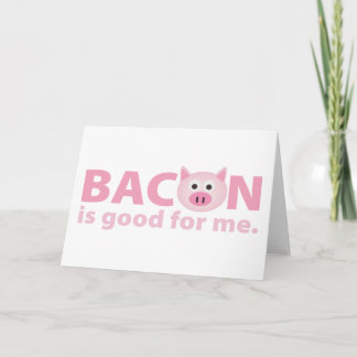 Het bacon is Goed voor me Kaart