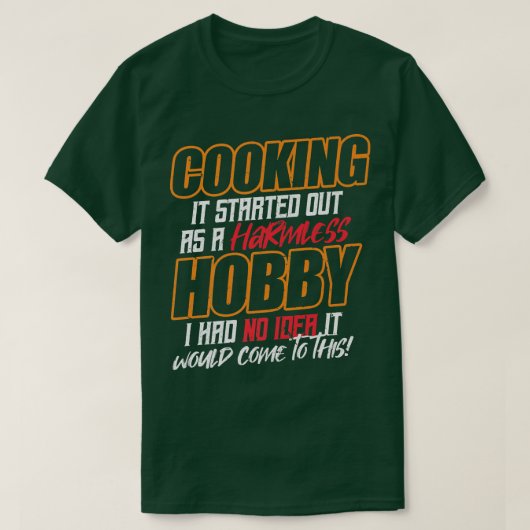 Het begon als een onschuldig hobby t-shirt (Design voorkant)