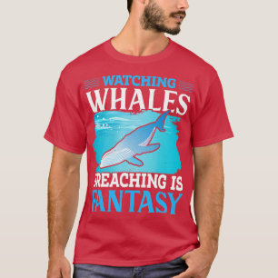 Het bekijken van walvissen die doorboren is fantas t-shirt