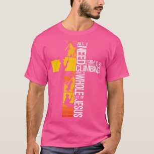 Het beklimmen van Jezus is mijn Christelijke rots T-shirt