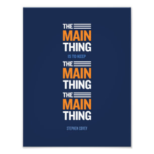 Het belangrijkste ding - Stephen Covey Foto print Foto Afdruk