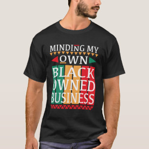 Het bemoeien met mijn eigen zwarte bedrijf voor ee t-shirt