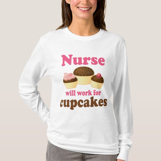 Het beroep zal werken voor cupcakes verpleegster t-shirt (Voorkant)