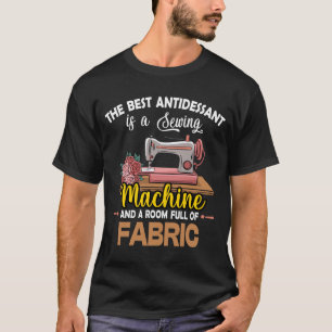 Het beste antidepressivum is een naaimachine en Ze T-shirt