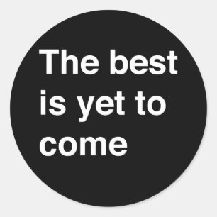 Het beste is nog niet bereikt ronde sticker
