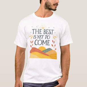 Het beste is nog niet bereikt t-shirt
