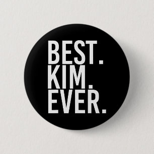 Het beste. Kim. Ooit. Grappig Gepersonaliseerde Na Ronde Button 5,7 Cm
