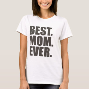 Het beste. Mam. Ooit. T-shirt