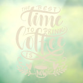 Het beste moment om koffie te drinken, een superko raamsticker (Vel 3)