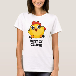 Het beste van Cluck Funny Chicken Pun T-shirt