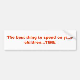Het beste wat je aan je kinderen kunt uitgeven...T Bumpersticker
