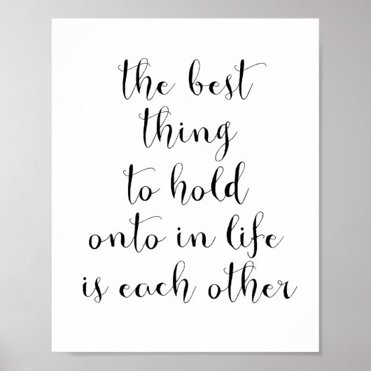 Het beste wat je in het leven vasthoudt is elkaar poster (Voorkant)
