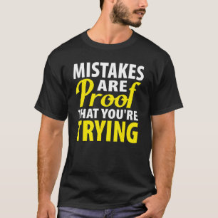 Het bewijs dat je drijft, zijn fouten t-shirt