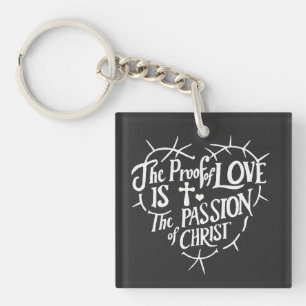 Het bewijs van liefde is de passie van Christus Sleutelhanger
