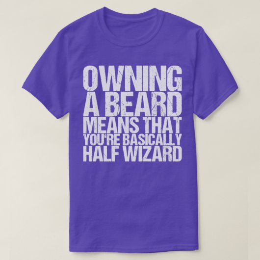 Het bezit van een baard betekent dat u ongeveer ha t-shirt (Design voorkant)