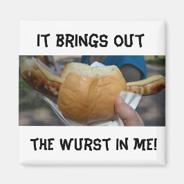 Het brengt de Wurst in Mij! Magneet