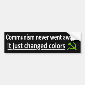 Het communisme is nooit weggegaan... bumpersticker