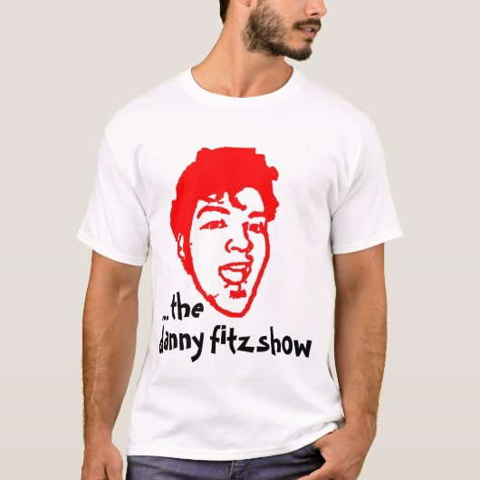 ...het danny fitz show vol. 1 t-shirt (Voorkant)