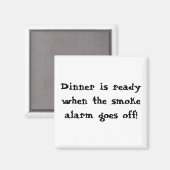 Het diner is klaar als het rookalarm afgaat! magneet (Voorkant / Achterkant)