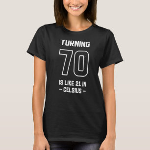 Het draaien 70 is als 21 in Celsius Funny Grandpa T-shirt