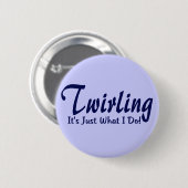 Het draaien is wat ik doe ronde button 5,7 cm (Voorkant /achterkant)