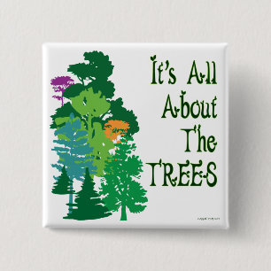 Het draait allemaal om de groene slogan Trees Vierkante Button 5,1 Cm