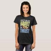 Het draait allemaal om de stuwkracht van de piloot t-shirt (Voorkant volledig)