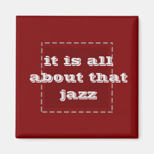 het draait allemaal om die jazzmagneet magneet