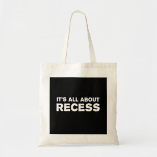 Het draait allemaal om reces tote bag