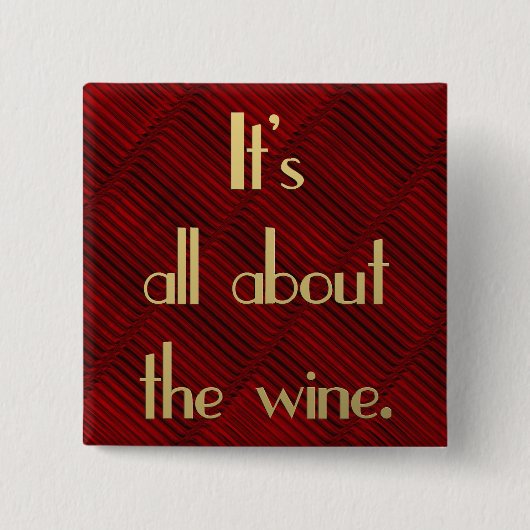 Het draait allemaal om wijn vierkante button 5,1 cm (Voorkant)