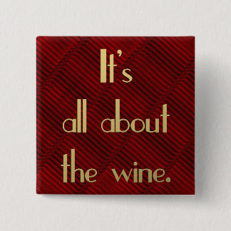 Het draait allemaal om wijn vierkante button 5,1 cm
