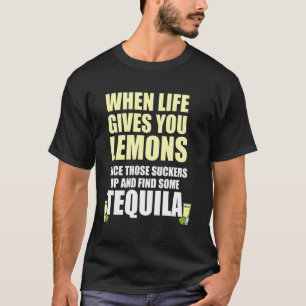 Het drink leven geeft je leemten een beetje Tequil T-shirt
