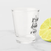Het drink niet alleen grappig. shot glas (Links)