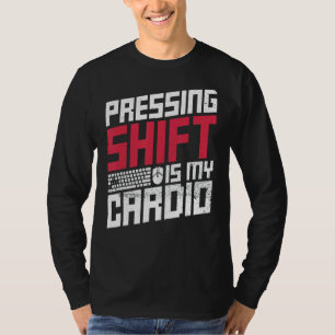 Het drukken van Verschuiving is mijn cardio citaat T-shirt