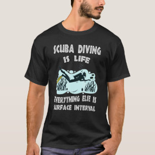 Het duiken van Scuba is leven alles wat er nog in T-shirt
