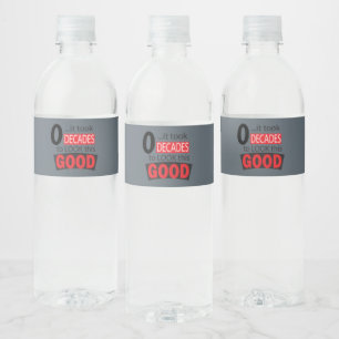 Het duurde 0 decennia om er zo goed uit te zien - waterfles etiket