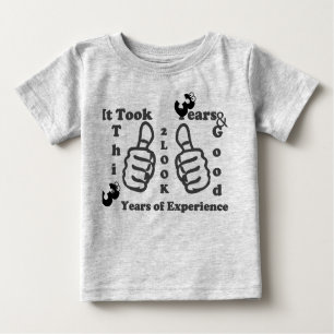 Het duurde 3 jaar t-shirt om er goed uit te zien.