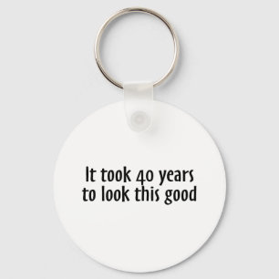 Het duurde 40 jaar om dit goed te zien sleutelhanger