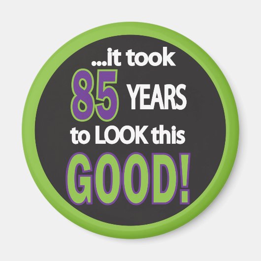 Het duurde 85 jaar om er zo goed uit te zien magneet (Voorkant)