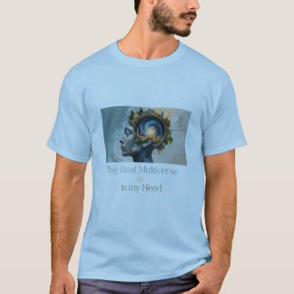 Het echte multiversum zit in mijn hoofd t-shirt