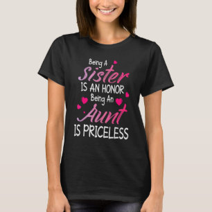 Het een zus zijn is een eer het een tante zijn is t-shirt