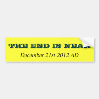 HET EIND IS NEAR, 21 december 2012 AD Bumpersticker