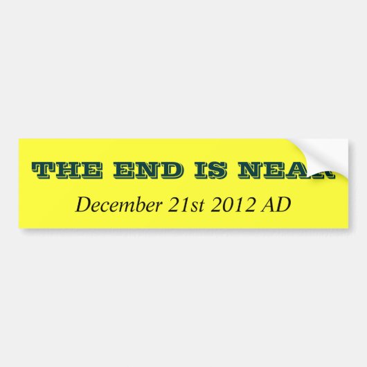 HET EIND IS NEAR, 21 december 2012 AD Bumpersticker (Voorkant)